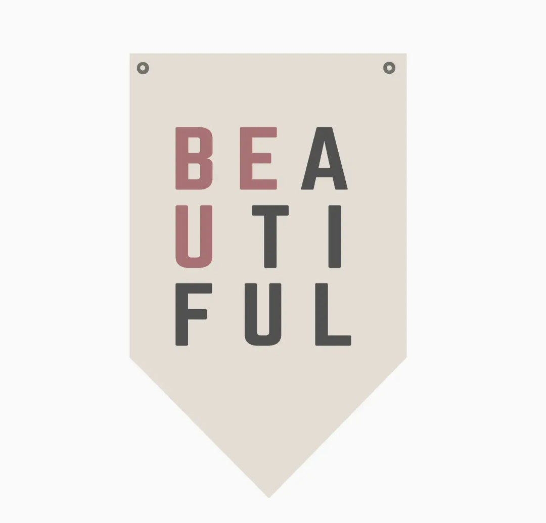 Beautiful- Canvas Pennant