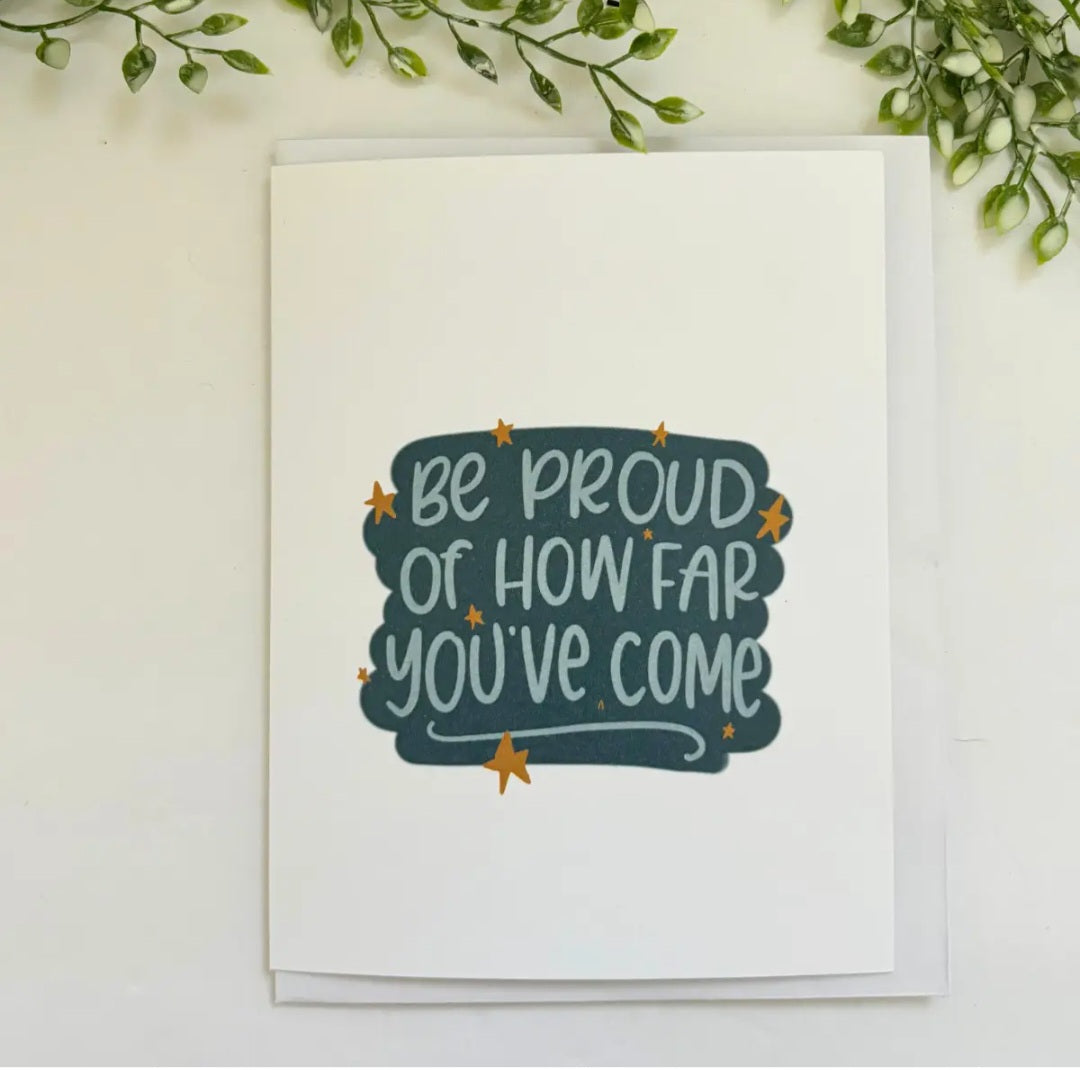 Be Proud Of How Far You've Come Card (Blank inside)