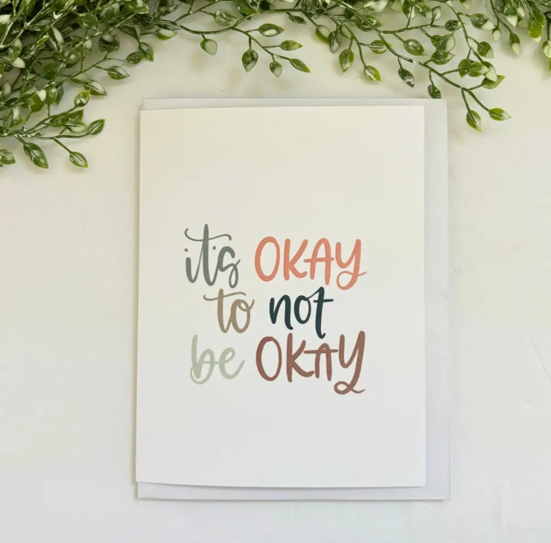 It's Ok To Not Be Ok Card (Blank inside)